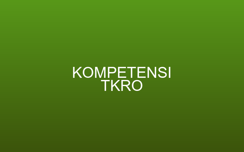 Kompetensi TKRO
